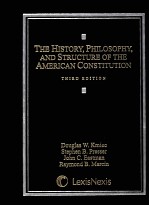 THE HISTORY，PHILOSOPHY，AND STRUCTURE OF THE AMERICAN CONSTITUTION  THIRD <em>EDITION</em>