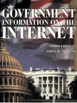 GOVERNMENT INFORMATION ON <em>THE</em> INTERNET THIRD <em>EDITION</em>