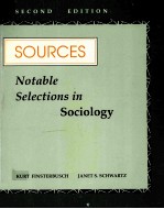 SOURCES:NOTABLE SELECTIONS <em>IN</em> SOCIOLOGY SECOND EDITION