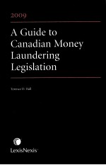 A <em>GUIDE</em> TO CANADIAN MONEY LAUNDERING LEGISLATION  2009