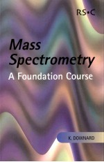 MASS SPECTROMETRY A FOUNDATI<em>ON</em> COURSE