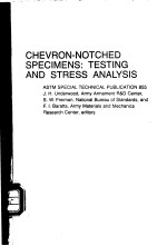 C<em>h</em>evron-notc<em>h</em>ed specimens：testing <em>and</em> stress analysis  （ASTM special tec<em>h</em>nical publication 855）