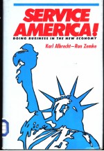 <em>SERVICE</em> AMERICA! Doing Business in the New Economy