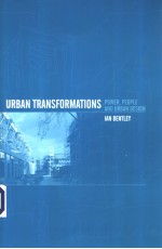 URBAN TRANSFORMATIONS POWER PEOPLE AND URBAN <em>DESIGN</em> IAN BENTLEY