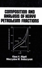 COMPOSITION AND <em>ANALYSIS</em> <em>OF</em> HEAVY PETROLEUM FRACTIONS