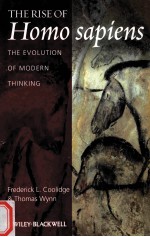 THE <em>R</em>ISE OF HOMO SAPIENS  THE EVOLUTION OF MODE<em>R</em>N THINKING