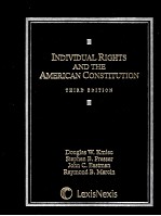INDIVIDUAL RIGHTS AND THE AMERI<em>C</em>AN <em>C</em>ONSTITUTION  THIRD EDITION