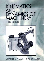 KINEMATICS AND DYNAMICS <em>OF</em> MACHINERY THIRD <em>EDITION</em>