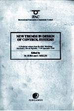 NEW TRENDS IN <em>DESIGN</em> <em>OF</em> CONTROL <em>SYSTEMS</em>