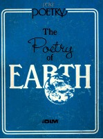 THE POETRY OF EARTH  A COLLECTION OF POETRY <em>ABOUT</em> THE EARTH AND ITS CREATURES