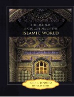 THE OXFORD ENCYCLOPEDIA <em>OF</em> THE ISLAMIC WORLD  <em>VOLUME</em> 4