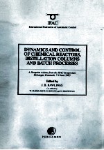 DYNAMICS AND <em>CONTROL</em> OF CHEMICAL REACTORS DISTILLATION COLUMNS AND BATCH PROCESSES