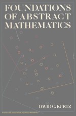 FOUNDATIONS OF A<em>B</em>STRA<em>C</em>T MATHEMATI<em>C</em>S