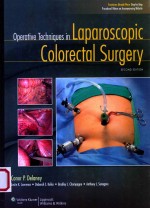 OPERATIVE TECHNIQUES <em>IN</em> LAPAROSCOPIC COLORECTAL <em>SURGERY</em> SECOND <em>EDITION</em>