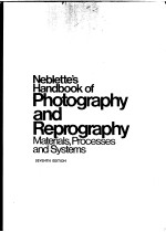 Ne<em>bl</em>ette's Hand<em>bo</em>ok of photography and reprography：materials，processes and Systems