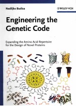 <em>ENGINEERING</em> THE GENETIC CODE  EXPANDING THE AMINO ACID REPERTOIRE FOR THE DESIGN OF NOVEL PROTEINS