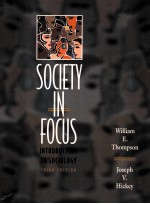 SOCIETY IN FOCUS:AN <em>INTRODUCTION</em> <em>TO</em> SOCIOLOGY <em>THIRD</em> <em>EDITION</em>