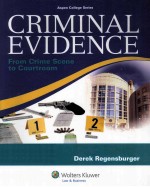 CRIMINAL <em>EVIDENCE</em>  <em>FROM</em> CRIME SCENE <em>TO</em> COURTROOM