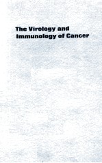 THE VIROLOGY AND IMMUNOLOGY <em>OF</em> CANCER