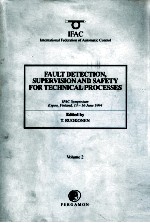 FAULT DETECTION SUPERVISION AND SAFETY FOR TECHNICAL PROCESSES VOLUME <em>2</em>