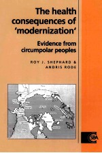THE HEALTH CONSEQUENCES OF ‘MODERNIZATION’：<em>EVIDENCE</em> <em>FROM</em> CIRCUMPOLAR PEOPLES