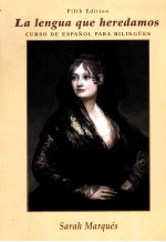 LA LENGUA QUE HEREDAMOS <em>FIFTH</em> <em>EDITION</em>