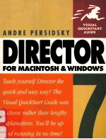 VISUAL QUICKSTART <em>GUIDE</em> DIRECTOR 7 FOR MACINTOSH AND <em>WINDOWS</em>