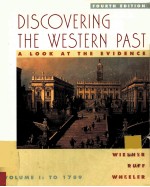 DISCOVERING THE WESTERN PAST A LOOK AT THE EVIDENCE VOLUME 1: TO 1789 FOURTH <em>EDITION</em>