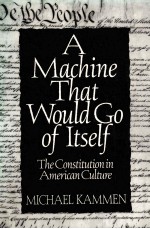 A MACHINE THAT WOULD <em>G</em>O OF ITSELF:THE CONSTITUTION IN AMERICAN CULTURE