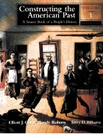 CONSTRUCTING THE AMERICAN PAST:A SOURCE BOOK OF A PEOPLE'S HISTORY THIRD <em>EDITION</em> VOLUME I