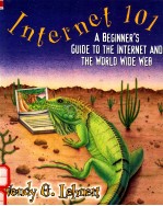 INTERNET 101:<em>A</em> BEGINNER'S <em>GUIDE</em> <em>TO</em> <em>THE</em> INTERNET <em>A</em>ND <em>THE</em> WORLD WIDE WEB