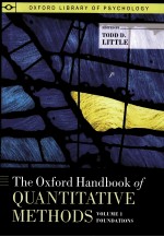 THE OXFORD HANDBOOK <em>OF</em> QUANTITATIVE <em>METHODS</em>  VOLUME I：FOUNDATIONS