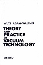 <em>THEORY</em> <em>AND</em> <em>PRACTICE</em> OF VACUUM TECHNOLOGY