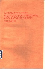 Automated test <em>methods</em> for fracture and fatigue crack growth