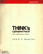 THINK'S LIGHTSPEED PASCAL <em>THE</em> PROFESSIONAL'S CHOICE USER'S MANUAL
