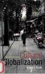 CULTURAL GLOBALIZATION  A U<em>S</em>ER’<em>S</em> <em>GUIDE</em>