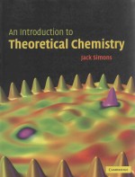 <em>AN</em> <em>INTRODUCTION</em> TO THEORETICAL <em>CHEMISTRY</em> JACK SIMONS