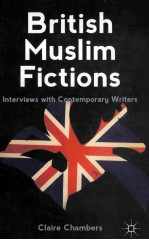 british muslim fictionsinterviews with contemporary <em>writer</em>s