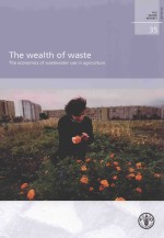 THE WEALTH <em>OF</em> WASTE:THE ECONOMICS <em>OF</em> WASTEWATER USE IN AGRICULTURE