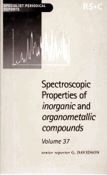 SPECTROSCOPIC PROPERTIES <em>OF</em> <em>IN</em>ORGANIC AND ORGANOMETALLIC COMPOUNDS <em>VOLUME</em>37