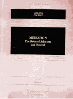 MEDIATION  THE RO<em>L</em>ES OF ADVOCATE AND NEUTRA<em>L</em>  SECOND EDITION
