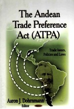 <em>T</em>HE ANDEAN <em>T</em>RADE PREFERENCE AC<em>T</em> （A<em>T</em>RA）