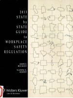 2013 STATE BY STATE GUIDE TO WORKPLACE SA<em>F</em>ETY REGULATION