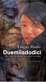l<em>in</em>gua madre duemiladodiciracconti di donne straniere <em>in</em> italia