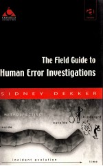 THE FIELD <em>GUIDE</em> TO HUMAN ERROR LNVESTIGATIONS