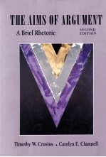 THE <em>A</em>IMS <em>OF</em> <em>A</em>RGUMENT:<em>A</em> BRIEF RHETORIC <em>SECOND</em> <em>EDITION</em>