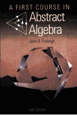 A <em>FI</em>RST COURSE IN ABSTRACT ALGEBRA <em>FI</em><em>FT</em>H EDITION