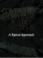 COMP<em>A</em>R<em>A</em>TIVE CRIM<em>IN</em><em>A</em>L JUSTICE SYSTEMS <em>A</em> TOPIC<em>A</em>L <em>A</em>PPRO<em>A</em>CH