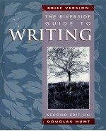 <em>BRIEF</em> VERSION THE RIVERSIDE GUIDE <em>TO</em> WRITING SECOND EDITION