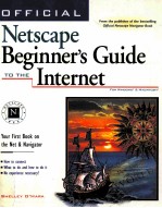OFFICIAL NETSCAPE BEGINNER'S <em>GUIDE</em> TO THE INTERNET FOR <em>WINDOWS</em> & MACINTOSH
